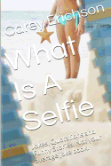 What Is A Selfie: Hilarious Jokes, Great Quotations and Funny Stories
