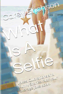 What Is a Selfie: Hilarious Jokes, Great Quotations and Funny Stories