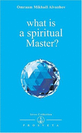What is a Spiritual Master? - Aivanhov, Omraam Mikhael, and Ahivanhov, Omraam Mikhahel