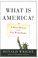 What Is America?: A Short History of the New World Order