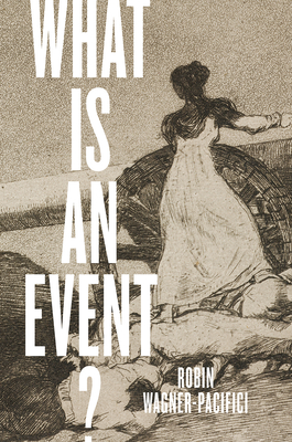 What Is an Event? - Wagner-Pacifici, Robin