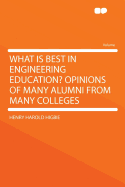 What Is Best in Engineering Education? Opinions of Many Alumni from Many Colleges