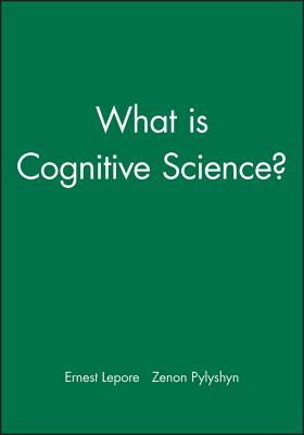 What Is Cognitive Science? - Lepore, Ernest (Editor), and Pylyshyn, Zenon (Editor)