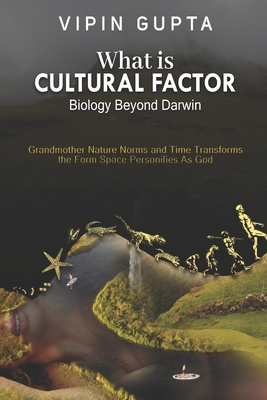 What Is Cultural Factor: Biology Beyond Darwin - Gupta, Vipin