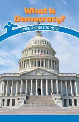 What Is Democracy?: Understanding Citizenship - Dixon, Dale