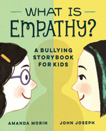 What Is Empathy?: A Bullying Storybook for Kids