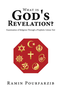 What is God's Revelation?: Examination of Religions Through a Prophetic Litmus Test