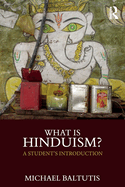 What Is Hinduism?: A Student's Introduction