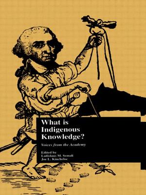 What Is Indigenous Knowledge?: Voices from the Academy - Semali, Ladislaus M, and Kincheloe, Joe L