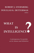 What is Intelligence? Contemporary Viewpoints on its Nature and Definition