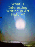 What Is Interesting Writing in Art History?