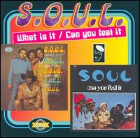 What Is It/Can You Feel It - S.O.U.L.