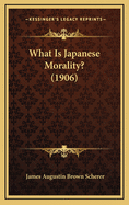 What Is Japanese Morality? (1906)