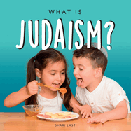 What is Judaism?: Your guide to the unique traditions and beliefs of the Jewish people