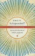 What Is La Hispanidad?: A Conversation