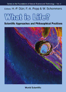 What Is Life? Scientific Approaches And Philosophical Positions