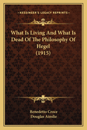 What Is Living And What Is Dead Of The Philosophy Of Hegel (1915)