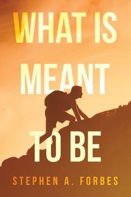 What Is Meant To Be - Forbes, Stephen A