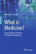 What Is Medicine?: Basic Principles of Physics in Medicine and Beyond