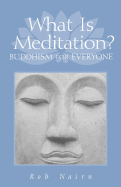 What Is Meditation?: Buddhism for Everyone