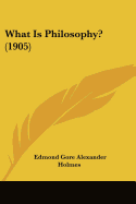 What Is Philosophy? (1905)