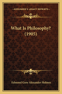 What Is Philosophy? (1905)