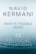 What is Possible Now: 33 Political Situations