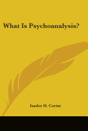 What Is Psychoanalysis?