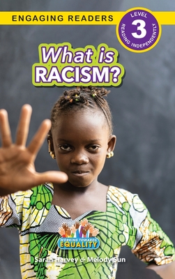 What is Racism?: Working Towards Equality (Engaging Readers, Level 3) - Harvey, Sarah, and Sun, Melody