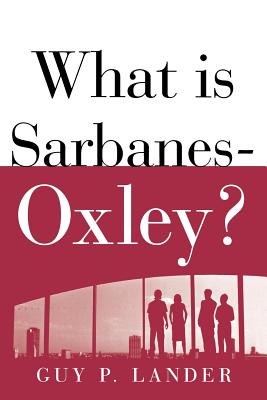 What Is Sarbanes-Oxley? - Lander, Guy