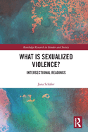 What is Sexualized Violence?: Intersectional Readings