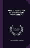 What is Shakespare? An Introduction to the Great Plays