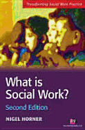 What Is Social Work?: Context and Perspectives (Second Edition)