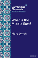 What is the Middle East?: The Theory and Practice of Regions