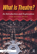 What is Theatre?: An Introduction and Exploration