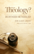 What Is Theology: An Orthodox Methodology