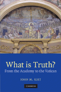 What Is Truth?: From the Academy to the Vatican