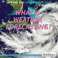 What Is Weather Forecasting?