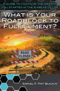 What Is Your Roadblock to Fulfillment?