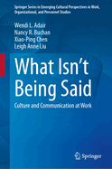 What Isn't Being Said: Culture and Communication at Work