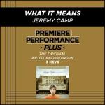 What It Means [Premiere Performance Plus Track]