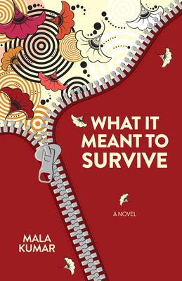 What It Meant to Survive - Kumar, Mala