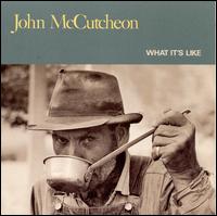 What It's Like - John McCutcheon