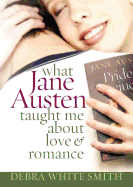 What Jane Austen Taught Me about Love and Romance