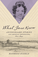 What Jane Knew: Anishinaabe Stories and American Imperialism, 1815-1845
