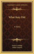 What Katy Did: A Story