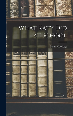 What Katy Did at School - Coolidge, Susan