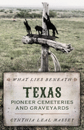 What Lies Beneath: Texas Pioneer Cemeteries and Graveyards