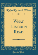 What Lincoln Read (Classic Reprint)