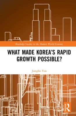 What Made Korea's Rapid Growth Possible? - Yoo, Jungho